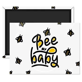 Bee my BABY!!!, Ορθογώνιο μαγνητάκι ψυγείου διάστασης 9x6cm