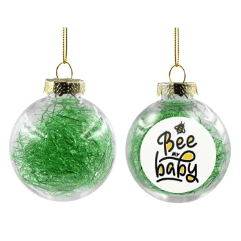 Bee my BABY!!!, Transparent Christmas tree ball ornament with green filling 8cm