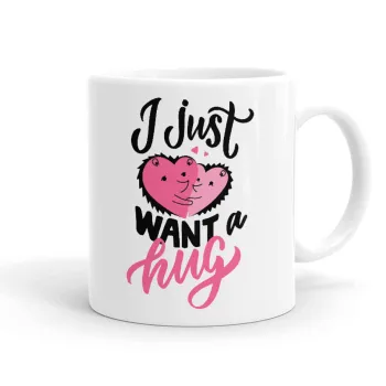 I Just want a hug!, Κούπα, κεραμική, 330ml