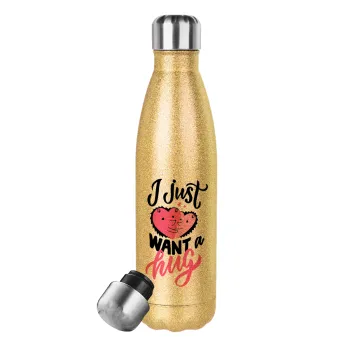 I Just want a hug!, Glitter gold stainless steel thermos bottle, double-walled, 500ml