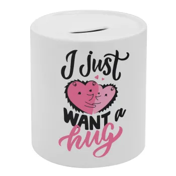 I Just want a hug!, Κουμπαράς πορσελάνης με τάπα