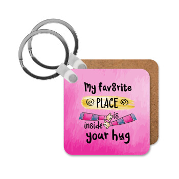 My favorite place is inside your HUG, Μπρελόκ Ξύλινο τετράγωνο MDF