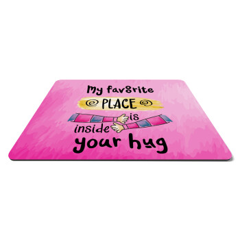 My favorite place is inside your HUG, Mousepad rect 27x19cm