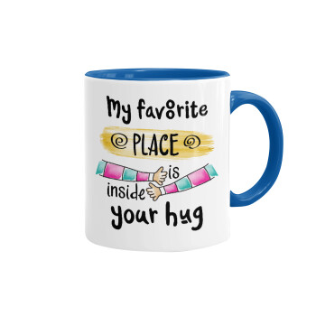 My favorite place is inside your HUG, Mug colored blue, ceramic, 330ml