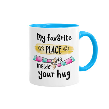 My favorite place is inside your HUG, Mug colored light blue, ceramic, 330ml
