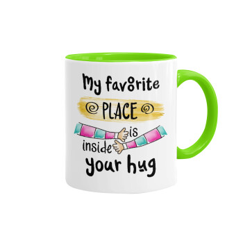 My favorite place is inside your HUG, Mug colored light green, ceramic, 330ml