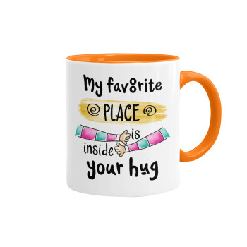 My favorite place is inside your HUG, Mug colored orange, ceramic, 330ml