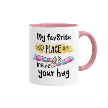 My favorite place is inside your HUG, Mug colored pink, ceramic, 330ml