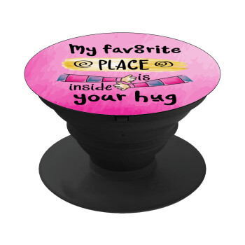 My favorite place is inside your HUG, Phone Holders Stand  Μαύρο Βάση Στήριξης Κινητού στο Χέρι