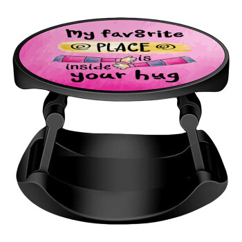 My favorite place is inside your HUG, Phone Holders Stand  Stand Hand-held Mobile Phone Holder