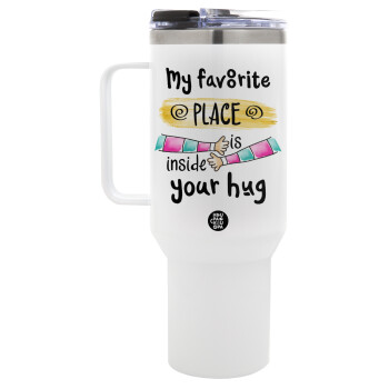 My favorite place is inside your HUG, Mega Stainless steel Tumbler with lid, double wall 1,2L