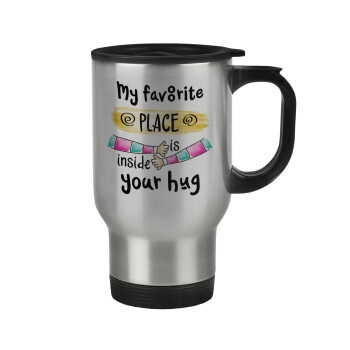 My favorite place is inside your HUG, Stainless steel travel mug with lid, double wall 450ml