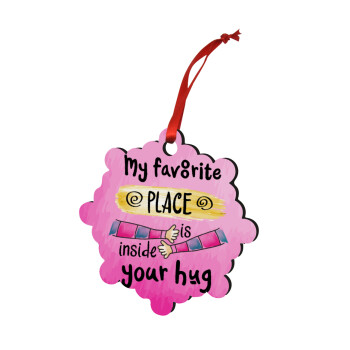 My favorite place is inside your HUG, Christmas ornament snowflake wooden 7.5cm