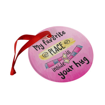 My favorite place is inside your HUG, Στολίδι Χριστουγεννιάτικο στολίδι γυάλινο 9cm