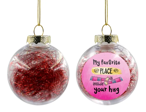 My favorite place is inside your HUG — Στολίδι Χριστουγεννιάτικη μπάλα δένδρου διάφανη με κόκκινο γέμισμα 8cm