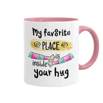 My favorite place is inside your HUG, Mug colored pink, ceramic, 330ml