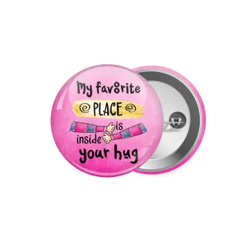 My favorite place is inside your HUG, Κονκάρδα παραμάνα 5.9cm
