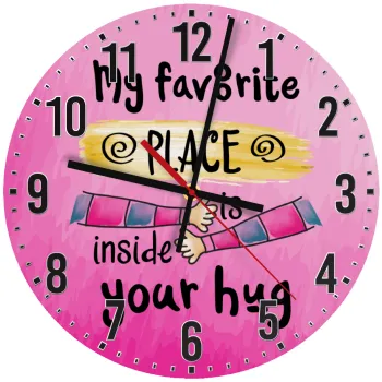 My favorite place is inside your HUG, Ρολόι τοίχου ξύλινο (30cm)