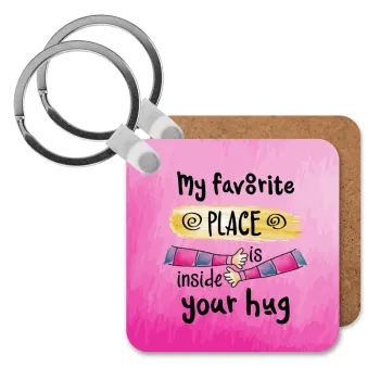 My favorite place is inside your HUG, Μπρελόκ Ξύλινο τετράγωνο MDF