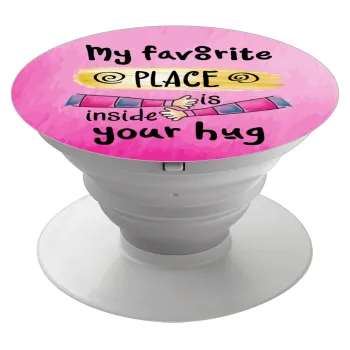 My favorite place is inside your HUG, Phone Holders Stand  White Hand-held Mobile Phone Holder