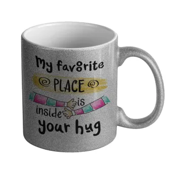 My favorite place is inside your HUG, Κούπα Ασημένια Glitter που γυαλίζει, κεραμική, 330ml