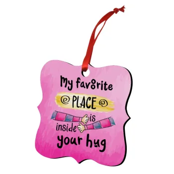 My favorite place is inside your HUG, Στολίδι Χριστουγεννιάτικο στολίδι polygon ξύλινο 7.5cm