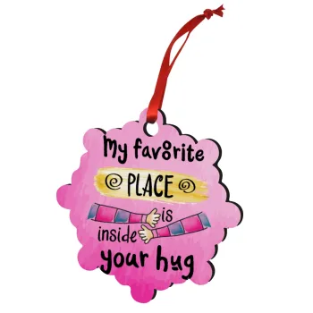 My favorite place is inside your HUG, Christmas ornament snowflake wooden 7.5cm