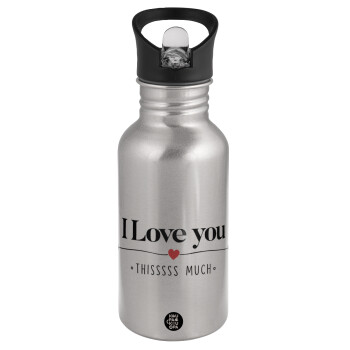 I Love you thisssss much, Water bottle Silver with straw, stainless steel 500ml