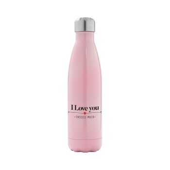 I Love you thisssss much, Metal mug thermos Pink Iridiscent (Stainless steel), double wall, 500ml
