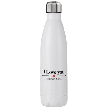 I Love you thisssss much, Stainless steel, double-walled, 750ml