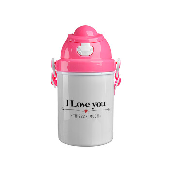 I Love you thisssss much, Ροζ παιδικό παγούρι πλαστικό (BPA-FREE) με καπάκι ασφαλείας, κορδόνι και καλαμάκι, 400ml