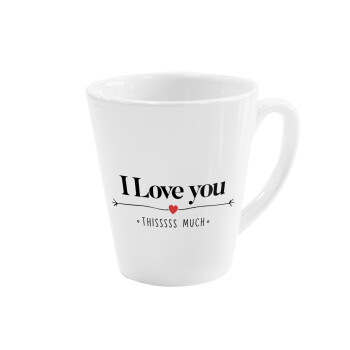 I Love you thisssss much, Κούπα κωνική Latte Λευκή, κεραμική, 300ml