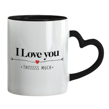 I Love you thisssss much, Mug heart black handle, ceramic, 330ml