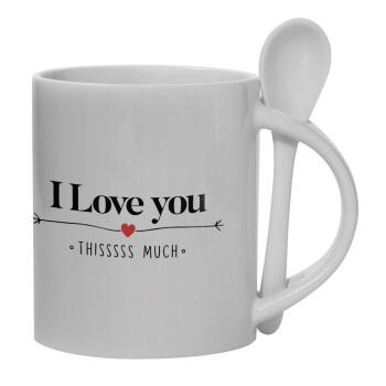 I Love you thisssss much, Ceramic coffee mug with Spoon, 330ml (1pcs)