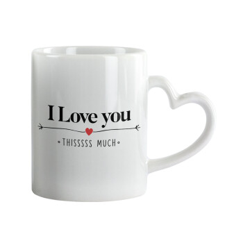 I Love you thisssss much, Mug heart handle, ceramic, 330ml