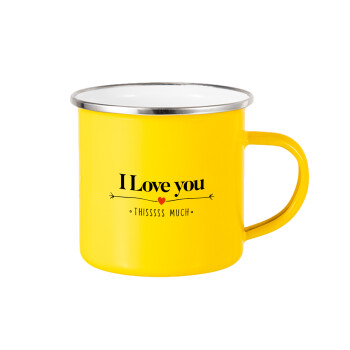 I Love you thisssss much, Yellow Enamel Metallic Cup 360ml