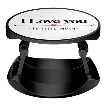 I Love you thisssss much, Phone Holders Stand  Stand Hand-held Mobile Phone Holder