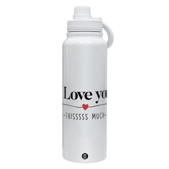 I Love you thisssss much, 1L Stainless Steel Thermal Bottle with Phone Holder & Double Wall Insulation