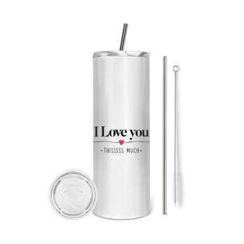 I Love you thisssss much, Tumbler stainless steel 600ml, with metal straw & cleaning brush