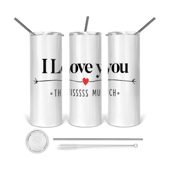 I Love you thisssss much, 360 Eco friendly stainless steel tumbler 600ml, with metal straw & cleaning brush