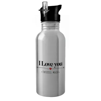 I Love you thisssss much, Water bottle Silver with straw, stainless steel 600ml