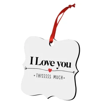 I Love you thisssss much, Στολίδι Χριστουγεννιάτικο στολίδι polygon ξύλινο 7.5cm