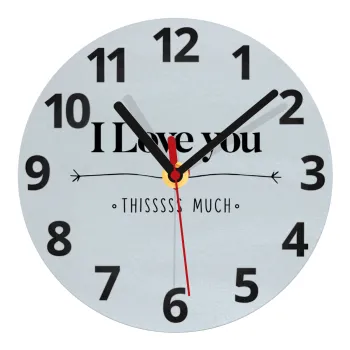 I Love you thisssss much, Ρολόι τοίχου γυάλινο (20cm)