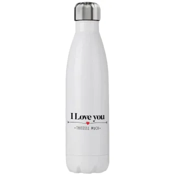 I Love you thisssss much, Stainless steel, double-walled, 750ml