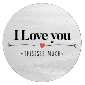 I Love you thisssss much, Επιφάνεια κοπής γυάλινη στρογγυλή (30cm)