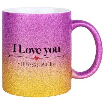 I Love you thisssss much, Κούπα Χρυσή/Ροζ Glitter, κεραμική, 330ml