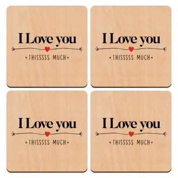 I Love you thisssss much, ΣΕΤ x4 Σουβέρ ξύλινα τετράγωνα plywood (9cm)