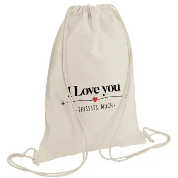 I Love you thisssss much, Τσάντα πλάτης πουγκί GYMBAG natural (28x40cm)