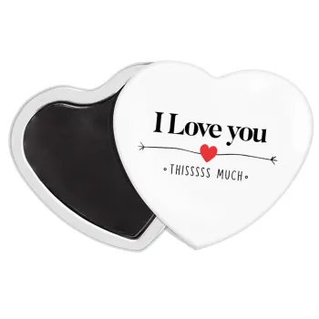 I Love you thisssss much, Μαγνητάκι καρδιά (57x52mm)