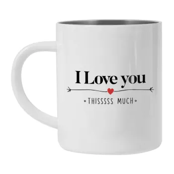 I Love you thisssss much, Mug Stainless steel double wall 300ml